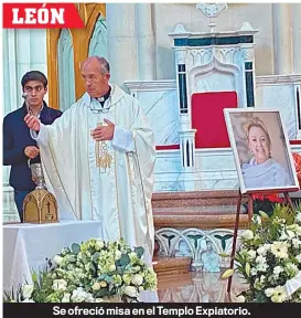  ?? ?? LEÓN
Se ofreció misa en el Templo Expiatorio.