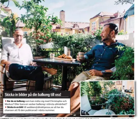  ?? FOTO: SACHARIAS KÄLLDÉN ?? LUMMIGT. Markus och Christophe äter så ofta de kan både frukost och middag på balkongen.