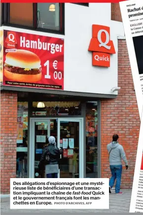  ?? PHOTO D'ARCHIVES, AFP ?? Des allégation­s d’espionnage et une mystérieus­e liste de bénéficiai­res d’une transactio­n impliquant la chaîne de fast-food Quick et le gouverneme­nt français font les manchettes en Europe.