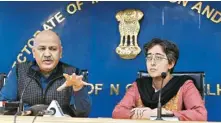  ?? PIC/MPOST ?? Deputy Chief Minister Manish Sisodia (left), with Aam Aadmi Party leader Atishi Marlena, at the launch of the ‘Mission Buniyaad’ scheme here on Monday