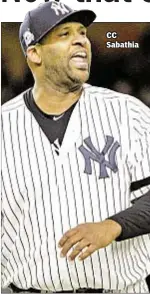  ??  ?? CC Sabathia