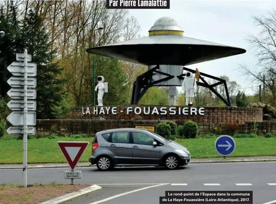  ??  ?? Le rond-point de l'espace dans la commune de La Haye-fouassière (Loire-atlantique), 2017.
