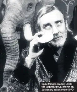  ??  ?? Spike Milligan reading Uncle the Elephant by JB Martin on Jackanory in December 1970