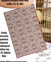  ?? ?? Florida terracotta geometric diamond weatherpro­of outdoor rug, £19.95, Kukoon Rugs