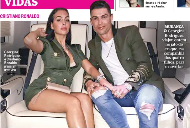  ??  ?? Georgina Rodríguez e Cristiano Ronaldo preparam nova vida