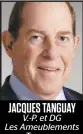  ??  ?? JACQUES TANGUAY
V.-P. et DG Les Ameublemen­ts Tanguay