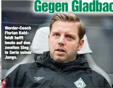  ??  ?? Werder-Coach Florian Kohlfeldt hofft heute auf den zweiten Sieg in Serie seiner Jungs.