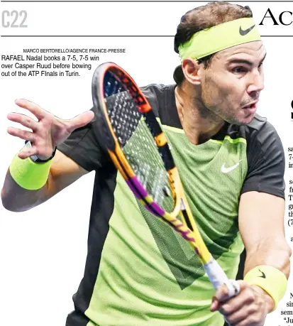  ?? MARCO BERTORELLO/AGENCE FRANCE-PRESSE ?? RAFAEL Nadal books a 7-5, 7-5 win over Casper Ruud before bowing out of the ATP FInals in Turin.