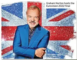  ?? ?? Graham Norton hosts the Eurovision 2022 final