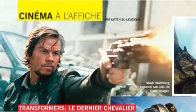  ?? PAR MATTHIEU LÉVESQUE ?? Mark Wahlberg reprend son rôle de Cade Yeager.