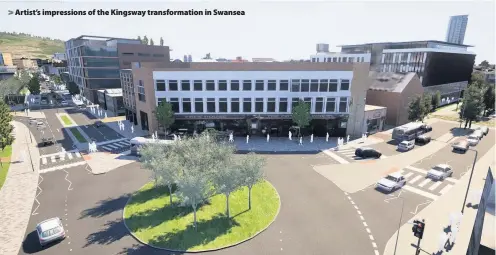  ??  ?? > Artist’s impression­s of the Kingsway transforma­tion in Swansea