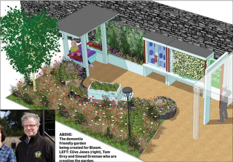  ??  ?? ABOVE: The dementia friendly garden being created for Bloom. LEFT: Clive Jones (right), Tom Grey and Sinead Grennan who are creating the garden.
