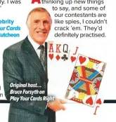  ??  ?? Original host…
Bruce Forsyth on
Play Your Cards Right