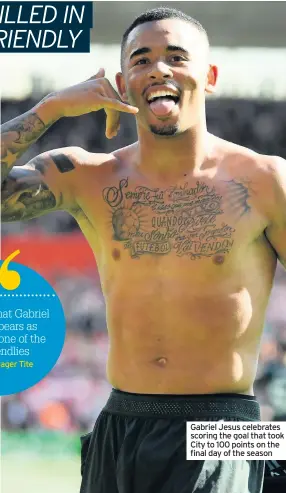  ??  ?? Gabriel Jesus celebrates scoring the goal that took City to 100 points on the final day of the season