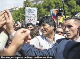  ??  ?? Morales, en la plaza de Mayo de Buenos Aires.