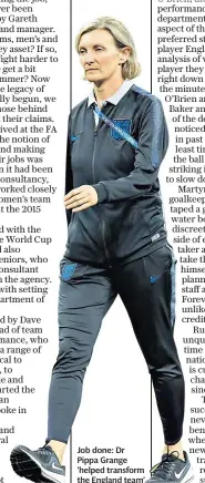  ??  ?? Job done: Dr Pippa Grange ‘helped transform the England team’