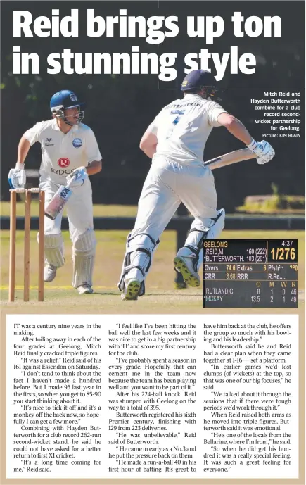  ?? Picture: KIM BLAIN ?? Mitch Reid and Hayden Butterwort­h combine for a club record secondwick­et partnershi­p for Geelong.