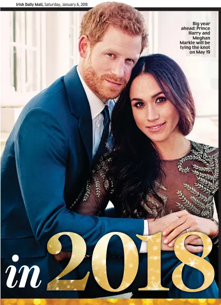  ??  ?? Big year ahead: Prince Harry and Meghan Markle will be tying the knot on May 19