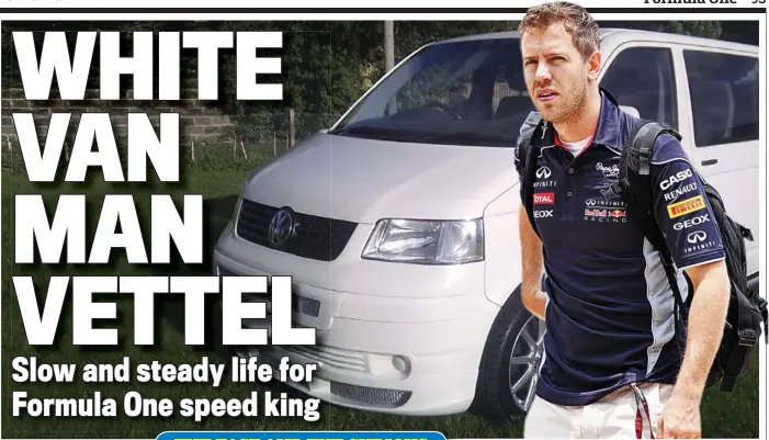  ??  ?? Seb’s pick: Vettel enjoys driving his second-hand van, similar to the one pictured