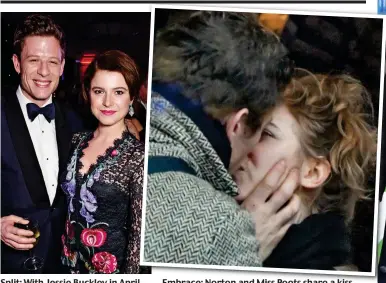  ??  ?? Split: With Jessie Buckley in April il Embrace: Norton and Miss Poots share a kiss