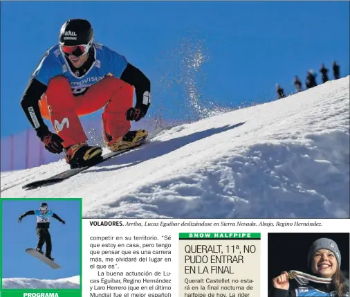  ??  ?? VOLADORES. Arriba, Lucas Eguibar deslizándo­se en Sierra Nevada. Abajo, Regino Hernández.