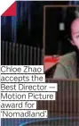  ??  ?? Chloe Zhao accepts the Best Director — Motion Picture award for ‘Nomadland’.