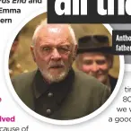  ??  ?? anthony hopkins plays king lear, father to emma thompson’s goneril