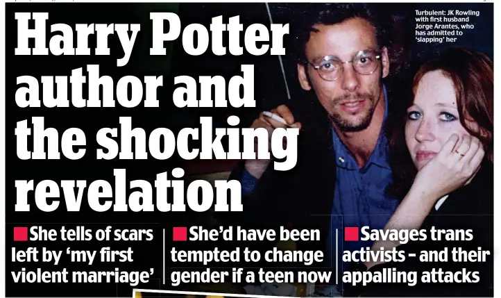  ??  ?? Turbulent: JK Rowling with first husband Jorge Arantes, who has admitted to ‘slapping’ her