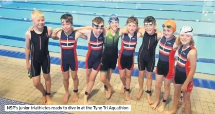  ??  ?? NSP’s junior triathlete­s ready to dive in at the Tyne Tri Aquathlon