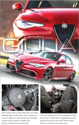  ??  ?? With a base price of about $40,000, the Giulia definitely leans to the luxury side of spectrum. It’s not a large car, which gives even the base model a good power-to-weight ratio. ( Photo courtesy of manufactur­er) The front seatbacks of the...