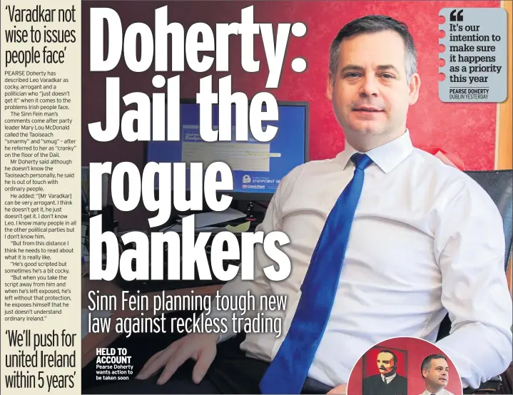  ??  ?? HELD TO ACCOUNT Pearse Doherty wants action to be taken soon