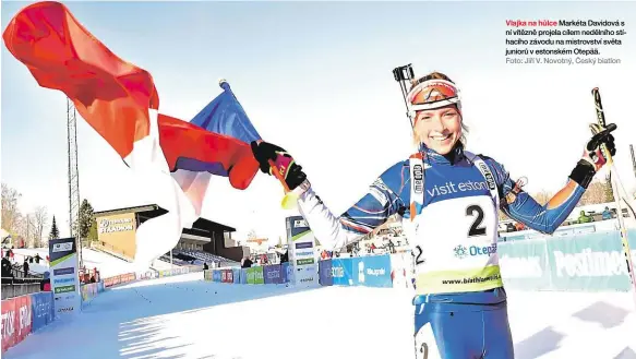  ?? Foto: Jiří V. Novotný, Český biatlon ?? Vlajka na hůlce Markéta Davidová s ní vítězně projela cílem nedělního stíhacího závodu na mistrovstv­í světa juniorů v estonském Otepää.