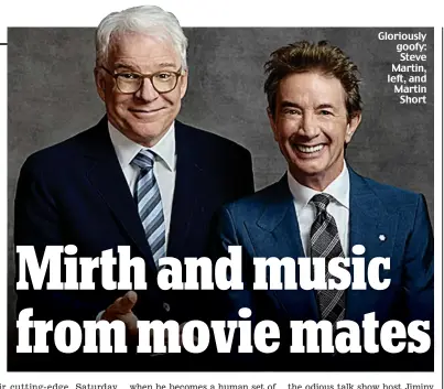  ??  ?? Gloriously goofy: Steve Martin, left, and Martin Short