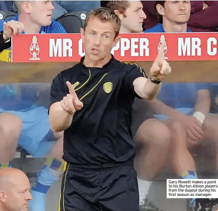  ?? ?? Gary Rowett makes a point to his Burton Albion players from the dugout during his first season as manager.