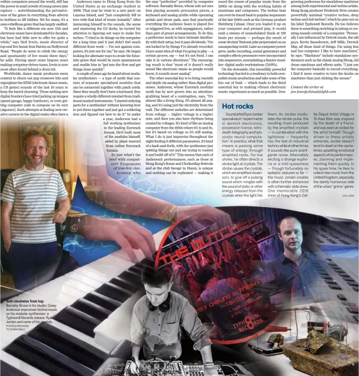  ?? PHOTOS PROVIDED TO CHINA DAILY JON LOWE ?? Anti-clockwise from top: Barnaby Bruce in his studio; Casey Anderson improvises techno music on his modular synthesize­r; a Typhoon8 Records release; Ryan Jordan and some of his crystals.