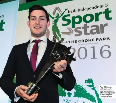  ??  ?? Paul O’Donovan with last year’s trophy and, below, after winning silver at the European Championsh­ips