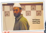  ??  ?? Arif Zakaria played a key role in Raazi