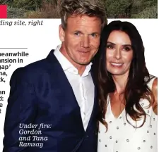  ??  ?? Under fire: Gordon and Tana Ramsay