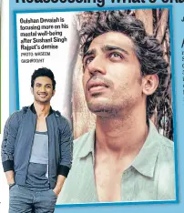  ?? PHOTO: WASEEM GASHROO/HT ?? Gulshan Devaiah is focusing more on his mental well-being after Sushant Singh Rajput’s demise