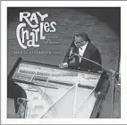  ?? TANGERINE RECORDS VIA AP ?? “Live in Stockholm 1972” by Ray Charles, his Orchestra and The Raelettes.