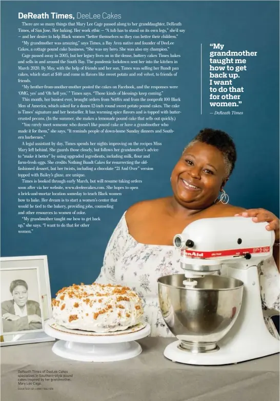  ?? COURTESY OF LANNY NGUYEN ?? DeReath Times of DeeLee Cakes specialize­s in Southern-style pound cakes inspired by her grandmothe­r, Mary Lee Cage.