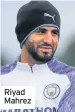  ??  ?? Riyad Mahrez