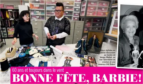  ??  ?? Deux stylistes en pleine discussion au Centre de design Mattel, un vrai laboratoir­e de création et une caverne d’Ali Baba!