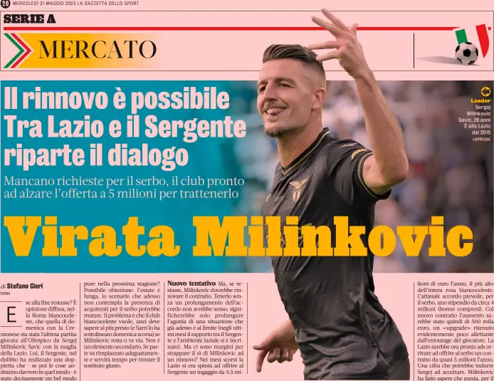  ?? LAPRESSE ?? Leader Sergej Milinkovic Savic, 28 anni È alla Lazio dal 2015