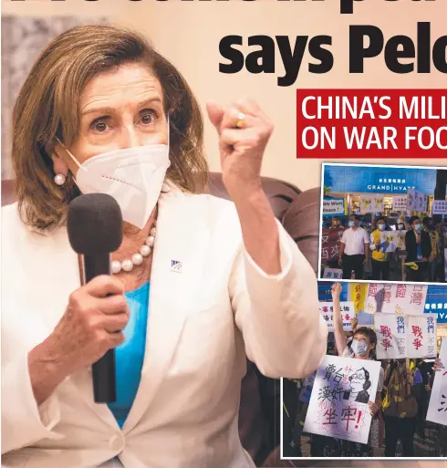  ?? Pictures: Getty Images ?? US House Speaker Nancy Pelosi addresses Taiwan's parliament, and (insets) a protest condemning her controvers­ial visit.