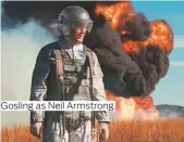  ?? Photos by AFP, AP and Universal Pictures ?? Gosling as Neil Armstrong.