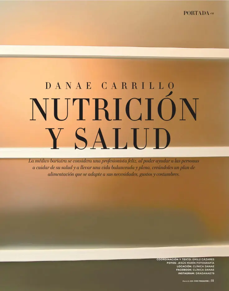  ??  ?? COORDINACI­ÓN Y TEXTO: EMILÚ CÁZARES FOTOS: JESÚS MARÍN FOTOGRAFÍA LOCACIÓN: CLÍNICA DANAE FACEBOOK: CLÍNICA DANAE INSTAGRAM: DRADANAE79