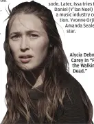  ??  ?? Alycia DebnamCare­y in “Fear the Walking Dead.”