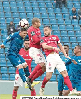  ??  ?? CERTEIRO. Pedro Nuno fez o golo do Moreirense neste lance