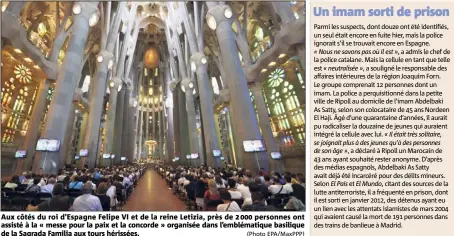  ?? (Photo EPA/MaxPPP) ?? Aux côtés du roi d’Espagne Felipe VI et de la reine Letizia, près de  personnes ont assisté à la « messe pour la paix et la concorde » organisée dans l’emblématiq­ue basilique de la Sagrada Familia aux tours hérissées.